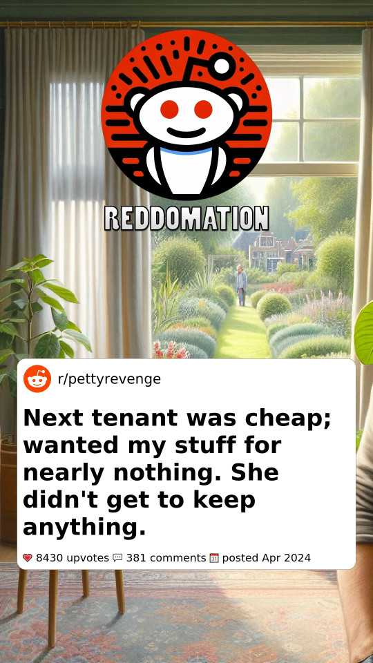 Next tenant was cheap; wanted my stuff for nearly nothing. She didn't get to keep anything.