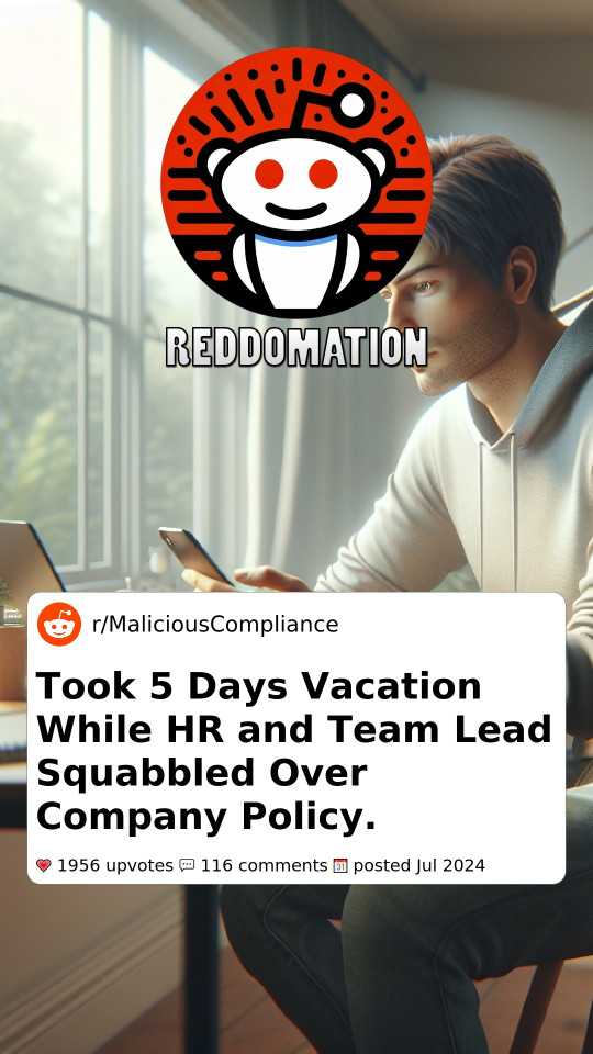 Took 5 Days Vacation While HR and Team Lead Squabbled Over Company Policy.