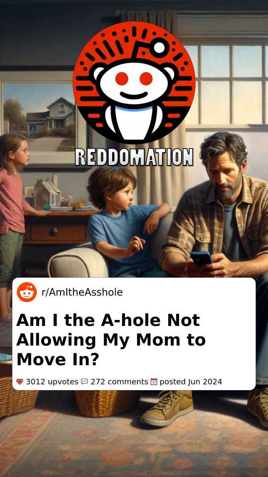 Am I the A-hole Not Allowing My Mom to Move In?