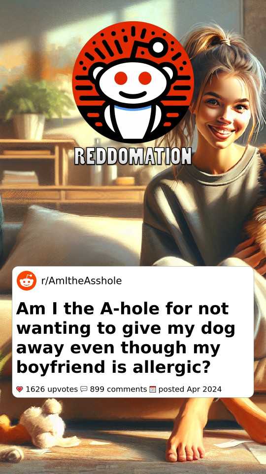 Am I the A-hole for not wanting to give my dog away even though my boyfriend is allergic?