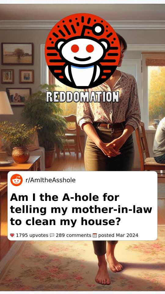 Am I the A-hole for telling my mother-in-law to clean my house?