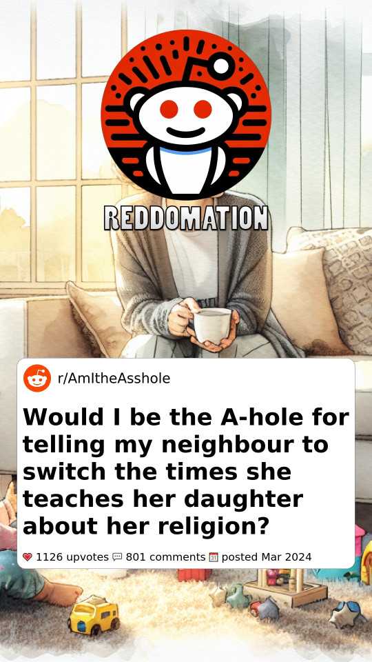 Would I be the A-hole for telling my neighbour to switch the times she teaches her daughter about her religion?