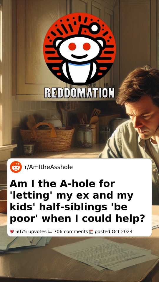 Am I the A-hole for 'letting' my ex and my kids' half-siblings 'be poor' when I could help?
