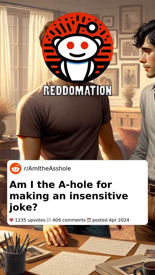 Am I the A-hole for making an insensitive joke?