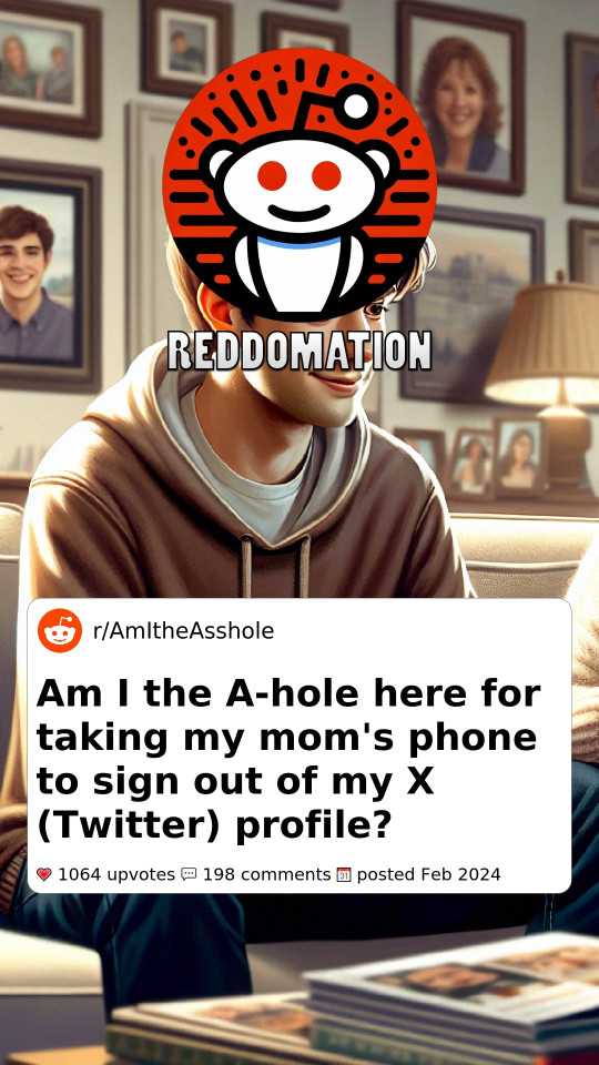 Am I the A-hole here for taking my mom's phone to sign out of my X (Twitter) profile?