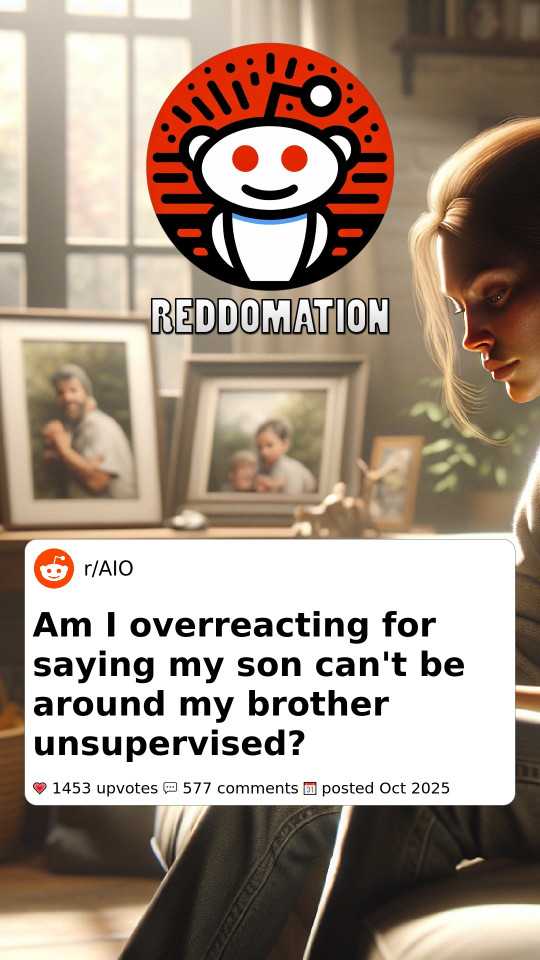 Am I overreacting for saying my son can't be around my brother unsupervised?