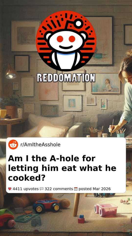 Am I the A-hole for letting him eat what he cooked?