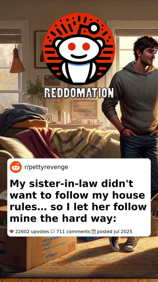 My sister-in-law didn't want to follow my house rules… so I let her follow mine the hard way: