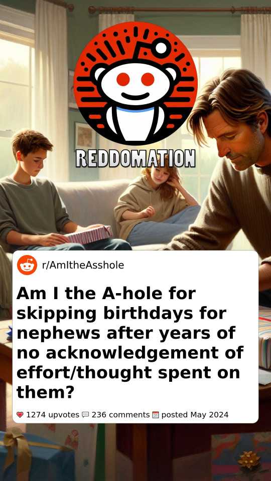 Am I the A-hole for skipping birthdays for nephews after years of no acknowledgement of effort/thought spent on them?