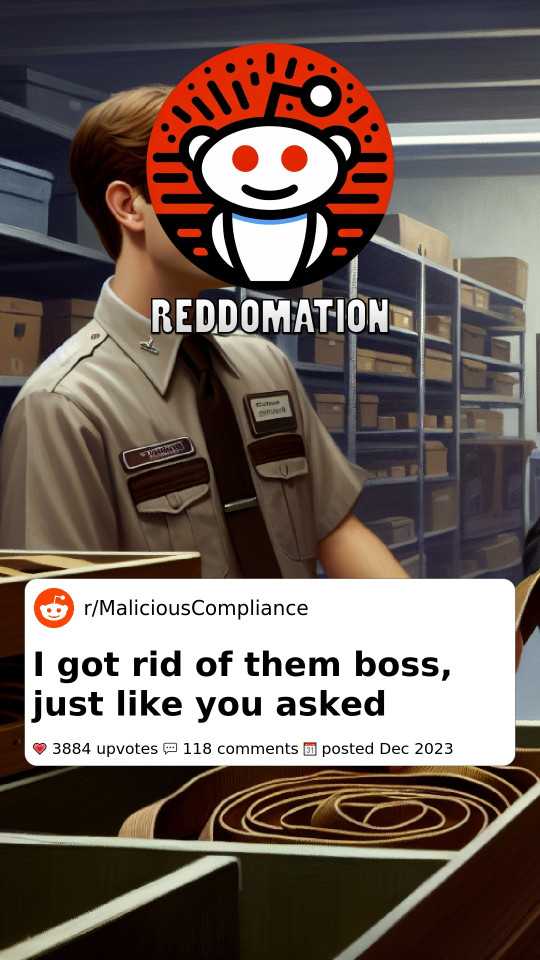 I got rid of them boss, just like you asked