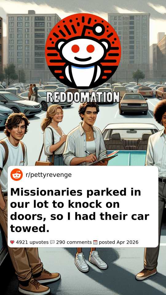 Missionaries parked in our lot to knock on doors, so I had their car towed.