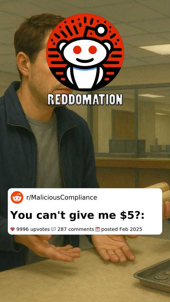 You can't give me $5?: