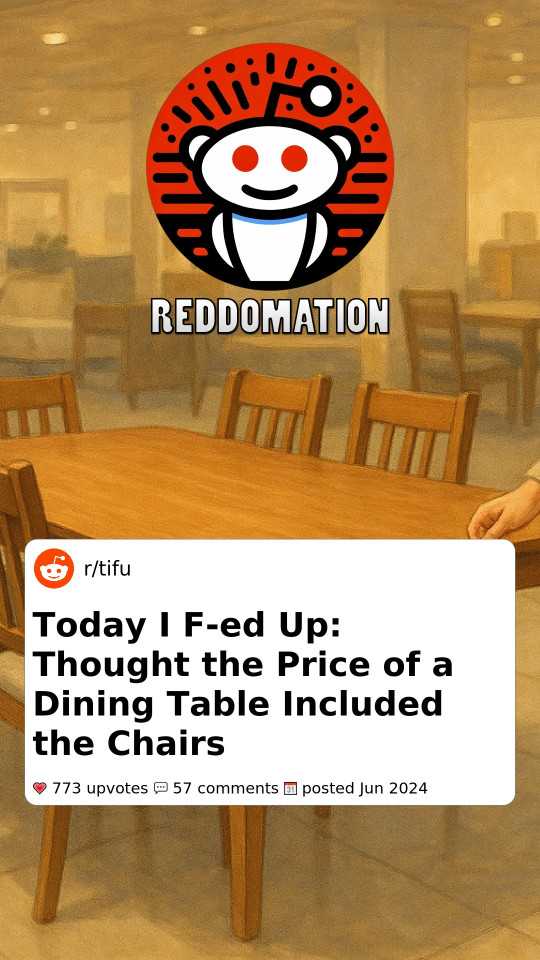 Today I F-ed Up: Thought the Price of a Dining Table Included the Chairs