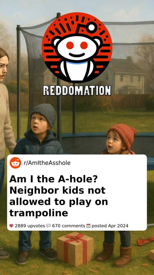Am I the A-hole? Neighbor kids not allowed to play on trampoline