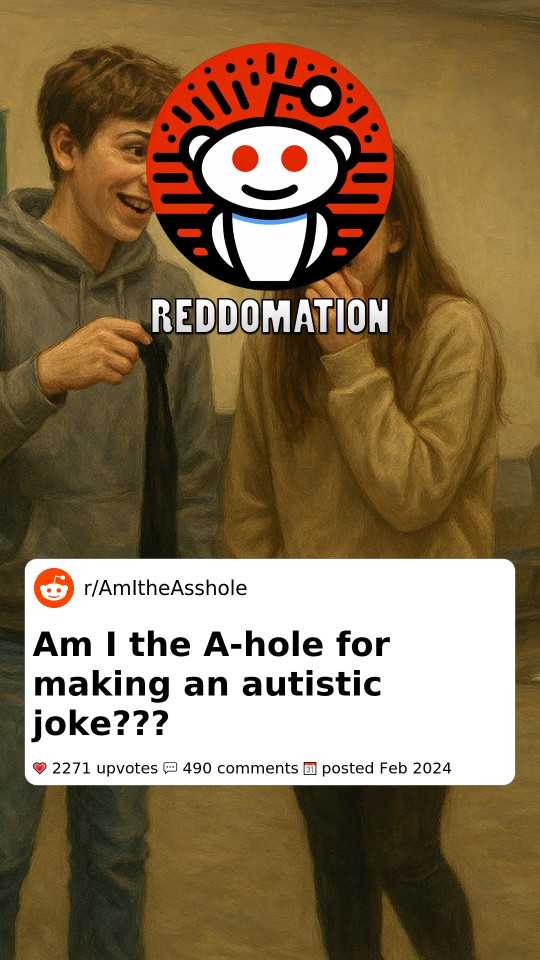 Am I the A-hole for making an autistic joke???