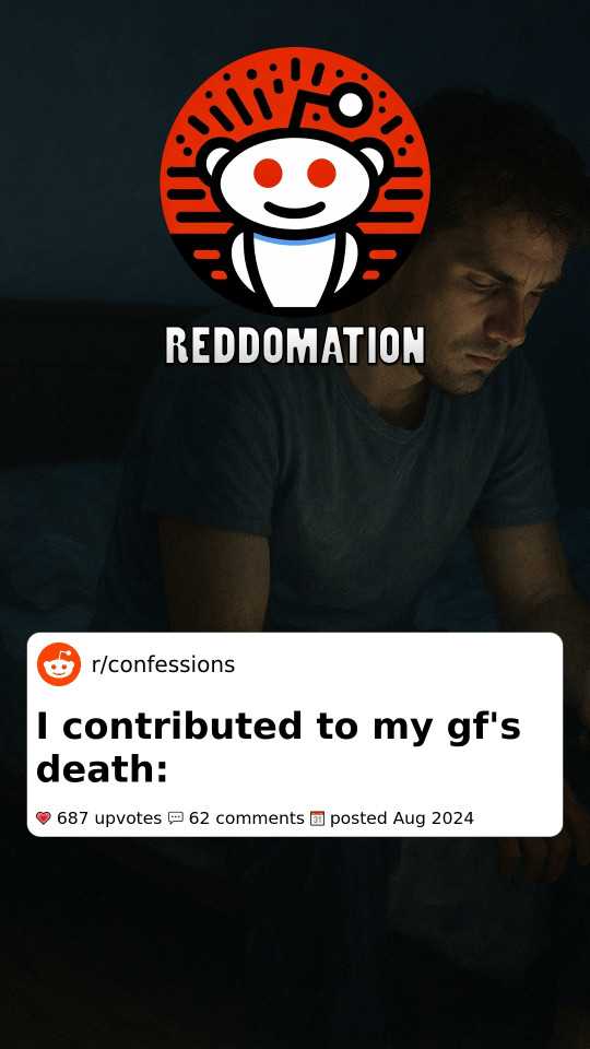 I contributed to my gf's death: