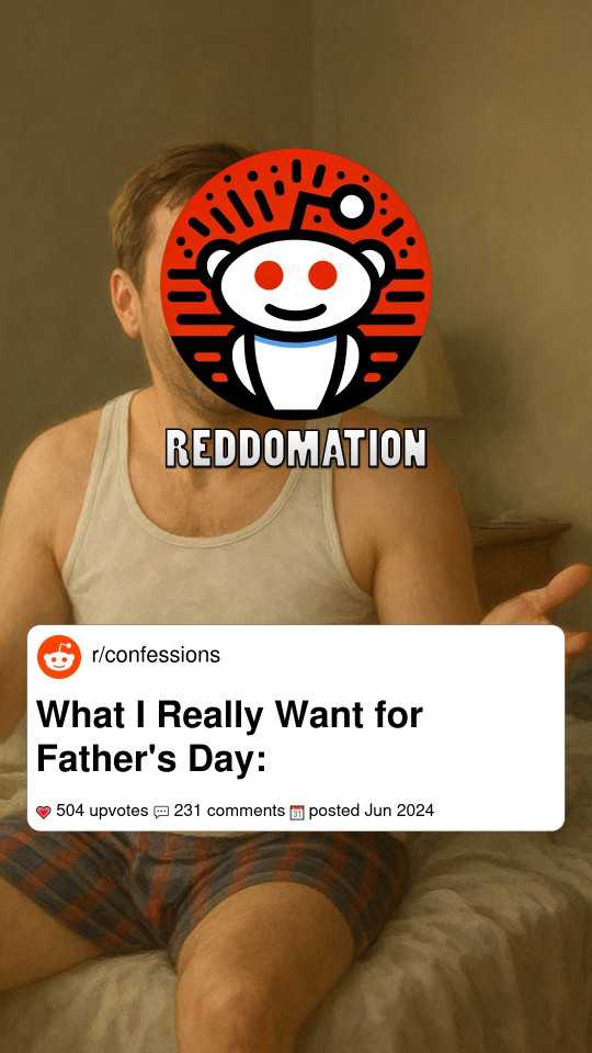 What I Really Want for Father's Day: