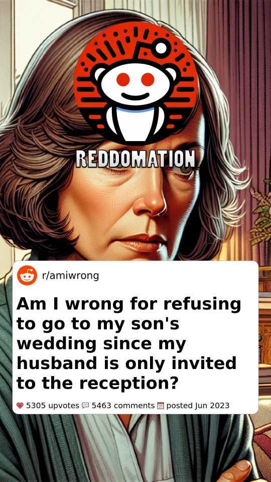 Am I wrong for refusing to go to my son's wedding since my husband is only invited to the reception?