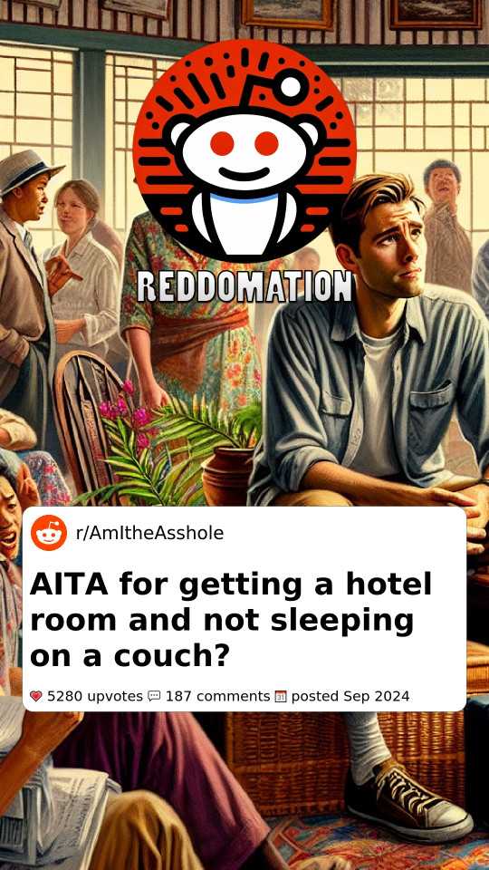 AITA for getting a hotel room and not sleeping on a couch?