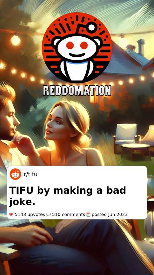 TIFU by making a bad joke.