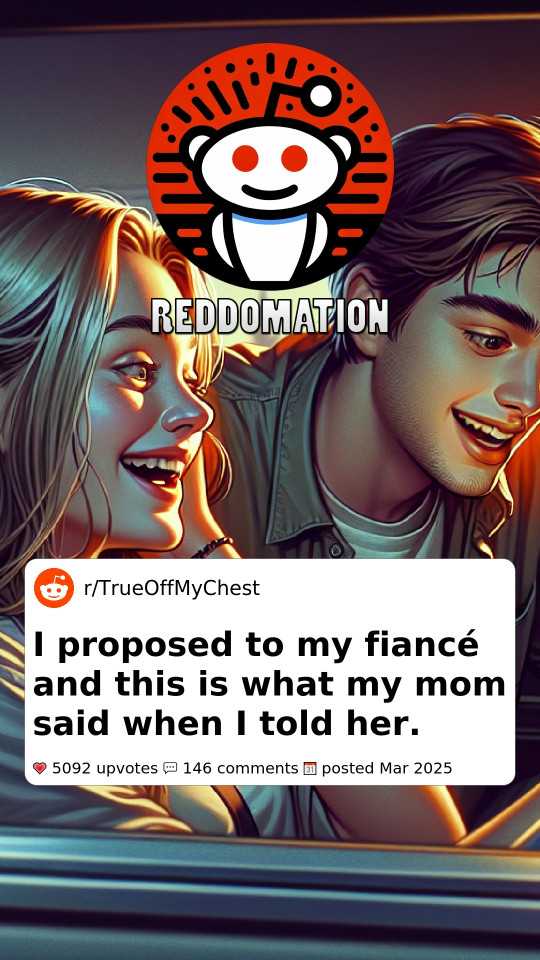 I proposed to my fiancé and this is what my mom said when I told her.