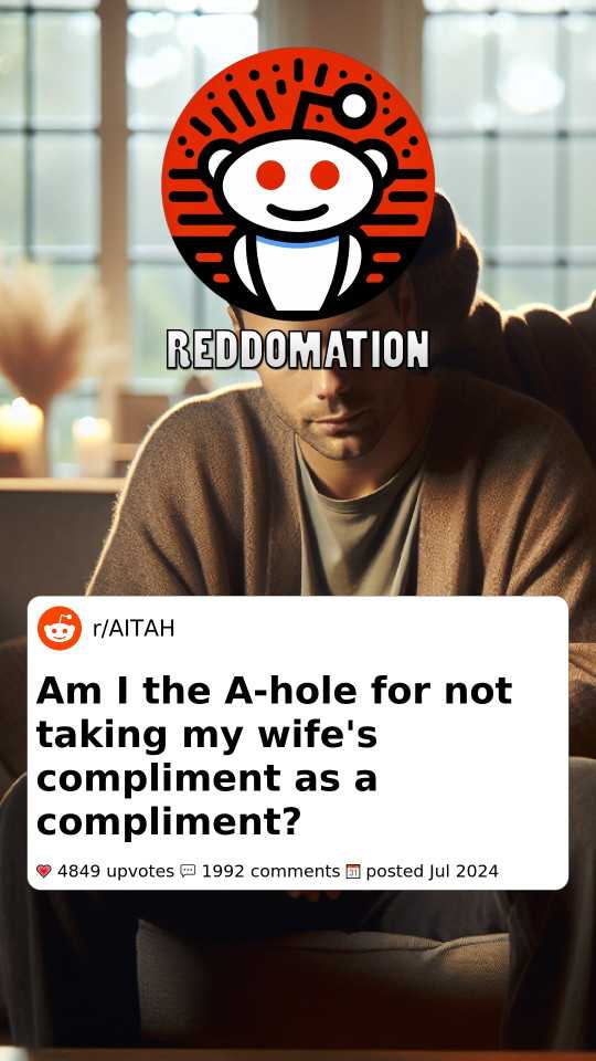 Am I the A-hole for not taking my wife's compliment as a compliment?