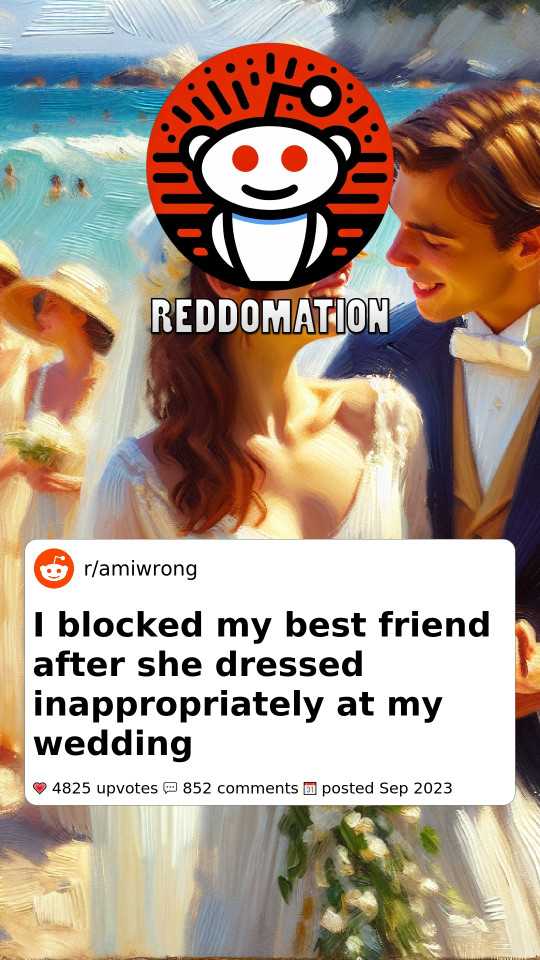 I blocked my best friend after she dressed inappropriately at my wedding
