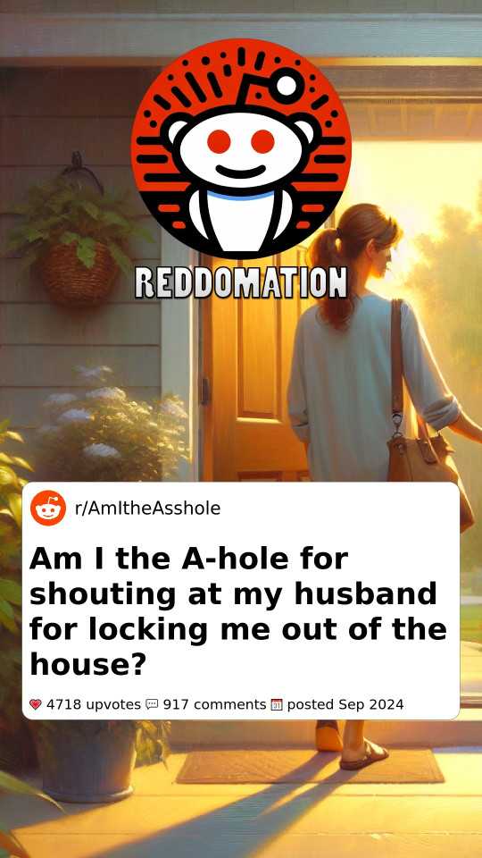 Am I the A-hole for shouting at my husband for locking me out of the house?